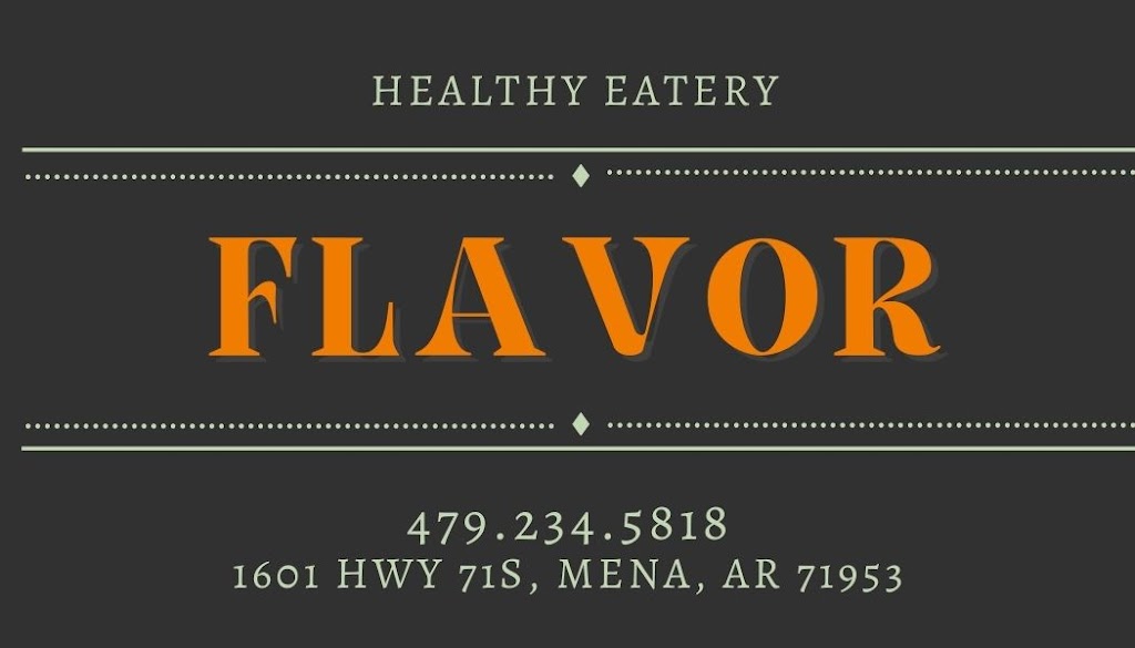 Flavor Eatery | restaurant | 1601 US-71, Mena, AR 71953, USA | 4792345818 OR +1 479-234-5818