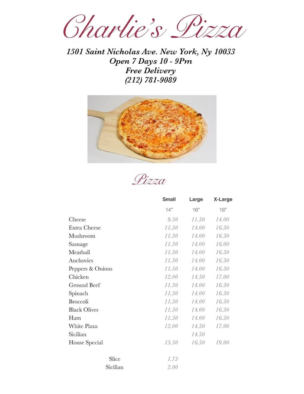 Charlies Pizza | restaurant | 1501 St Nicholas Ave, New York, NY 10033, USA | 2127819089 OR +1 212-781-9089