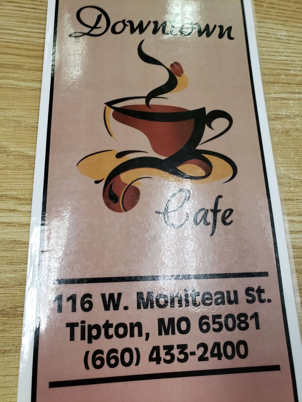 Downtown Cafe | restaurant | 116 W Moniteau St, Tipton, MO 65081, USA | 6604332400 OR +1 660-433-2400