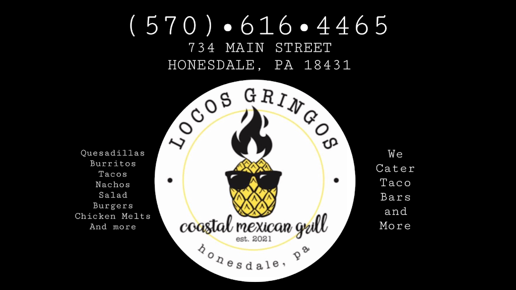 Locos Gringos Coastal Mexican Grill 734 Main St, Honesdale, PA 18431, USA