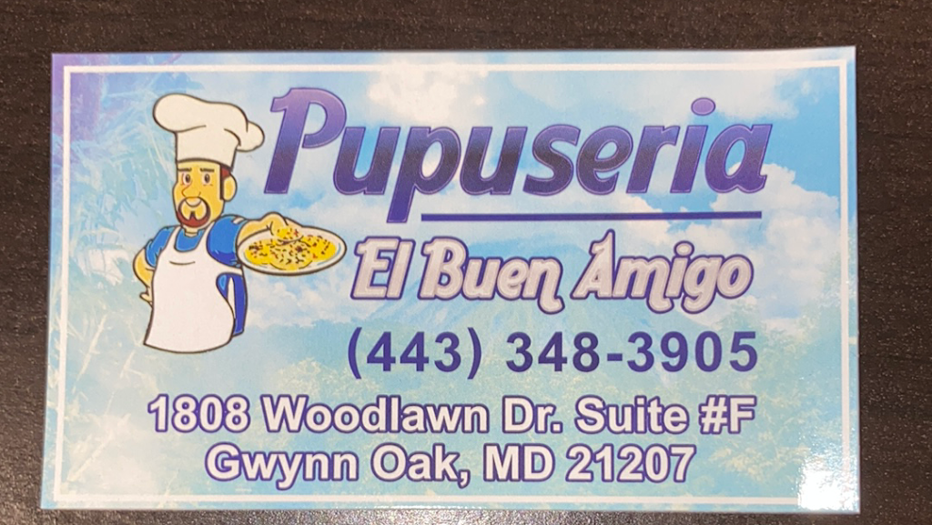 Pupuseria El Buen Amigo | restaurant | 1808 Woodlawn Dr Suite F, Gwynn Oak, MD 21207, USA | 4433483905 OR +1 443-348-3905